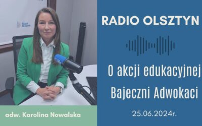 O&nbsp;akcji edukacyjnej Bajeczni Adwokaci w&nbsp;Radiu Olsztyn