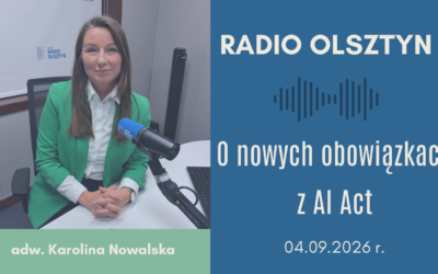 O&nbsp;nowych obowiązkach z&nbsp;AI Act w&nbsp;Radiu Olsztyn